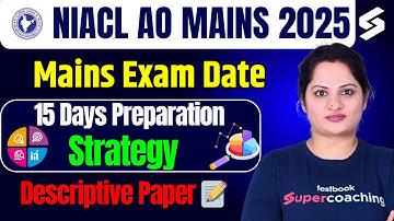 NIACL AO Mains Exam Date 2025 | NIACL AO Mains Preparation Strategy | NIACL AO Descriptive Paper