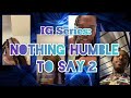 Nothing Humble To Say Ep. 2