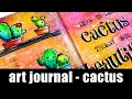 Art Journal | Life is like a cactus...