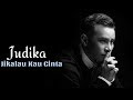 Download Lagu Judika - Jikalau Kau Cinta (Lirik)