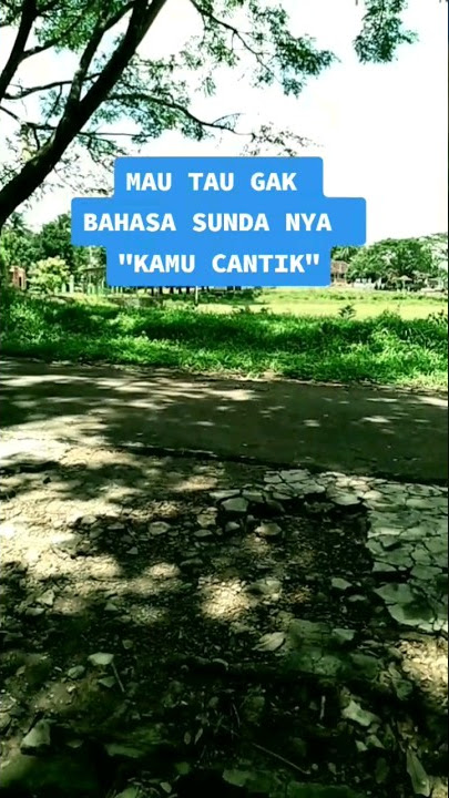 Bahasa Sunda nya Kamu Cantik