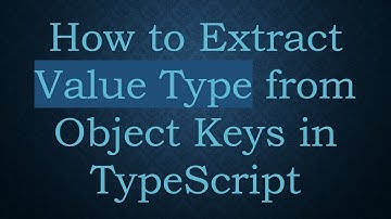 How to Extract Value Type from Object Keys in TypeScript