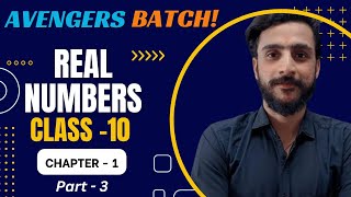 Maths Real Number Ch - 2 PART -3 | AVENGER BATCH CLASS -10 | Maths| Basic To Advance | BOARD 2025