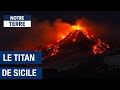 Un volcan en colre  la sicile face  la menace du gant  etna  documentaire environnement 