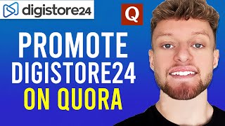 How To Promote Digistore24 Products on Quora (Step By Step)