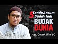 5 Tanda Antum Sudah Jadi BUDAK DUNIA - Ust. Oemar Mita, LC