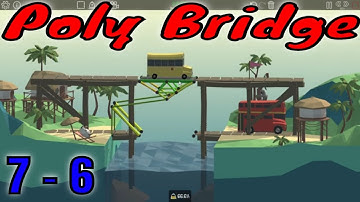 Poly Bridge level 7-6 walkthrough and gameplay