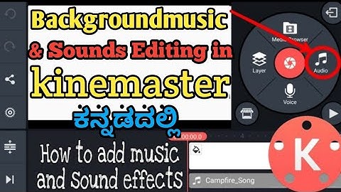 how to add background music in video kinemaster Kannada | tutorial in Kannada | kinemaster Editing