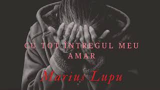 Video-Miniaturansicht von „MARIUS LUPU - CU TOT ÎNTREGUL MEU AMAR“