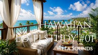 Hawaiian Lo-fi Study Music 🌴 8 Hours | Relaxing BGM for Work &amp; Focus | Wela Sounds