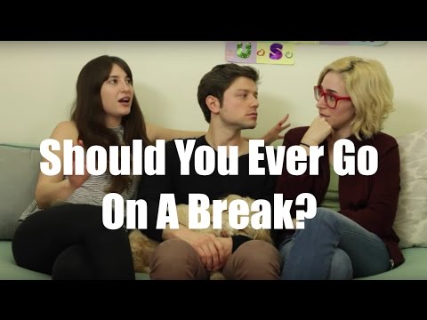 Should You Ever Go On A Break? / Just Between Us