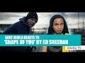 Ed sheeran  shape of you  aunt nijula reacts