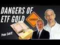 Dangers of ETF Gold: Peter Schiff. (3 Shocking Risks Explored)