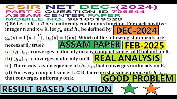 REAL ANALYSIS | ASSAM PAPER | CSIR NET DECEMBER 2024 | FEBRUARY 2025 | PART C | QUESTION ID 706544 |