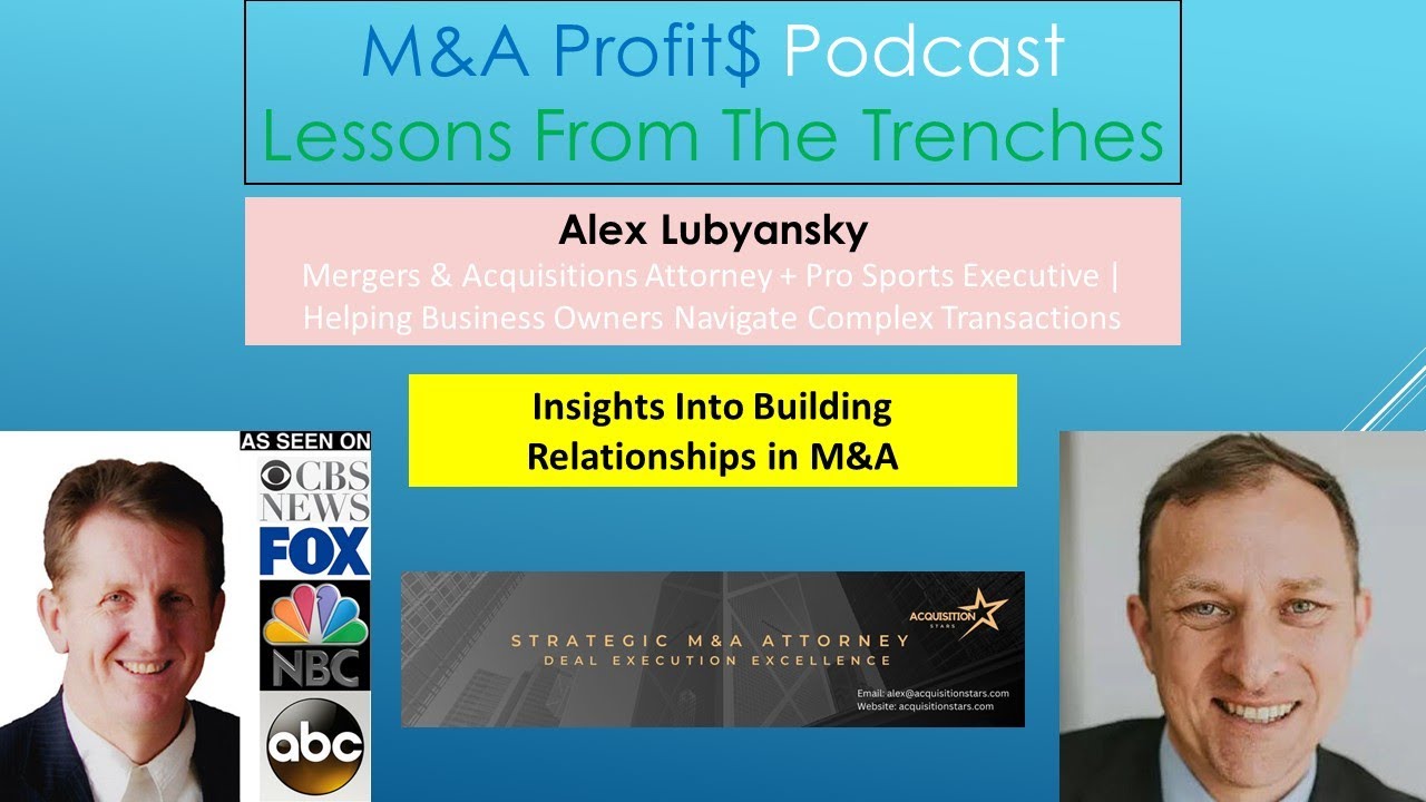 067 - Alex Lubyansky - Insights Into Building Relationships In M&A