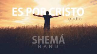 Es por Cristo | Shemá Band (Audio) chords