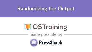 WordPress Development, Lesson #31: Randomizing the Output
