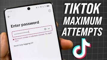 Fix TikTok Maximum Number of Attempts Reached Error