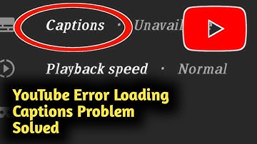 Fix YouTube Error Loading Captions Problem Solved