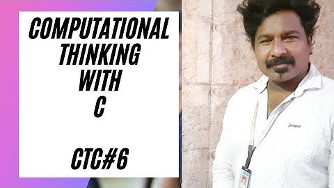 CTC#6 || Computational Thinking with C || Seenu sir ||