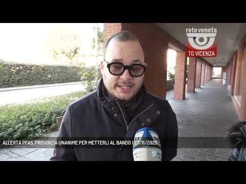 ALLERTA PFAS, PROVINCIA UNANIME PER METTERLI AL BANDO | 27/11/2025