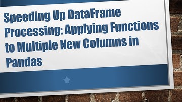 Speeding Up DataFrame Processing: Applying Functions to Multiple New Columns in Pandas