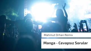 Manga - Cevapsız Sorular-Mahmut Orhan Remix Resimi