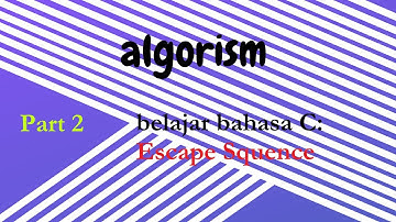 Belajar Bahasa C, Bagian 2: Escape Sequence