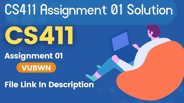 CS411 Assignment 1 Solution Fall 2021 | CS411 Assignment 1 Solution By VUBWN | CS411 Assignment