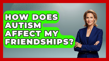 How Does Autism Affect My Friendships? - Answers About Autism