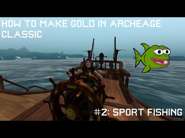 Archeage Classic | How to make gold for dummies #2 - Fishing - YouTube