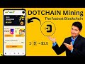 The fastest launching blockchain  faster  zero gas fee network  start mining today  dotchain