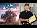 ¿Que tan GRANDE es tu FE? - Padre Marcos Galvis