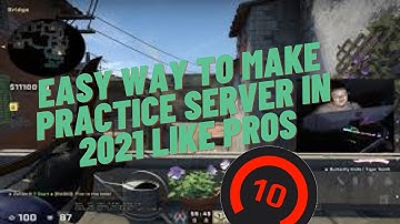 How to setup at practice server for CSGO in 2021