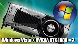 Windows Vista Paired With Nvidia Gtx 1080