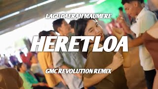 HERET LOA ~ LAGU PESTA DAERAH MAUMERE [ GMC REVOLUTION REMIX ] 💃🏻