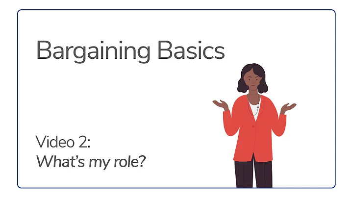 Bargaining Basics Video 2 - What's my role?