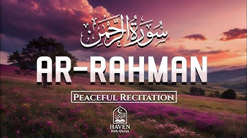 سوره الرحمن (سوره الرحمن) | آرام ترین تلاوت قرآن برای شفا و رحمت |