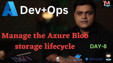 Configure and Manage the Azure Blob storage lifecycle ! Azure DevOps Az-204