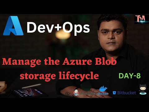 Configure and Manage the Azure Blob storage lifecycle ! Azure DevOps Az-204