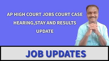 AP HIGH COURT JOBS COURT CASE HEARING,STAY AND RESULTS UPDATE