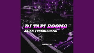 DJ TAPI BOONG AKIAK TUMANEDANG