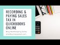 Bloggers, Recording & Paying Sales Tax in QuickBooks Online (Part 6 Video 4) Blog Bookkeeping