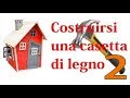 Come costruire una casina di legno 2p. - How to build a wooden garden house