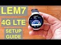 LEMFO LEM7 4G Cell 1GB/16GB Android 7 Smartwatch: Cellular Setup for 4G LTE Communications