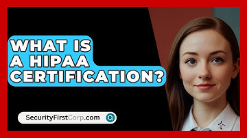 What Is A HIPAA Certification? - SecurityFirstCorp.com