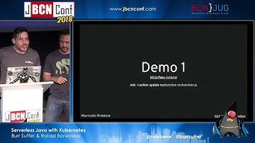 Serverless Java with Kubernetes - by Burr Sutter and Rafael Benevides at JBCNConf