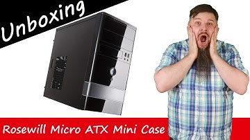 Unboxing: Rosewill Micro Atx Mini Case