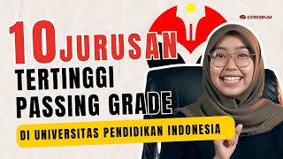 SNBT 2025 - 10 Jurusan dengan Passing Grade Tertinggi di UPI 2025 - Pilihan Terfavorit!