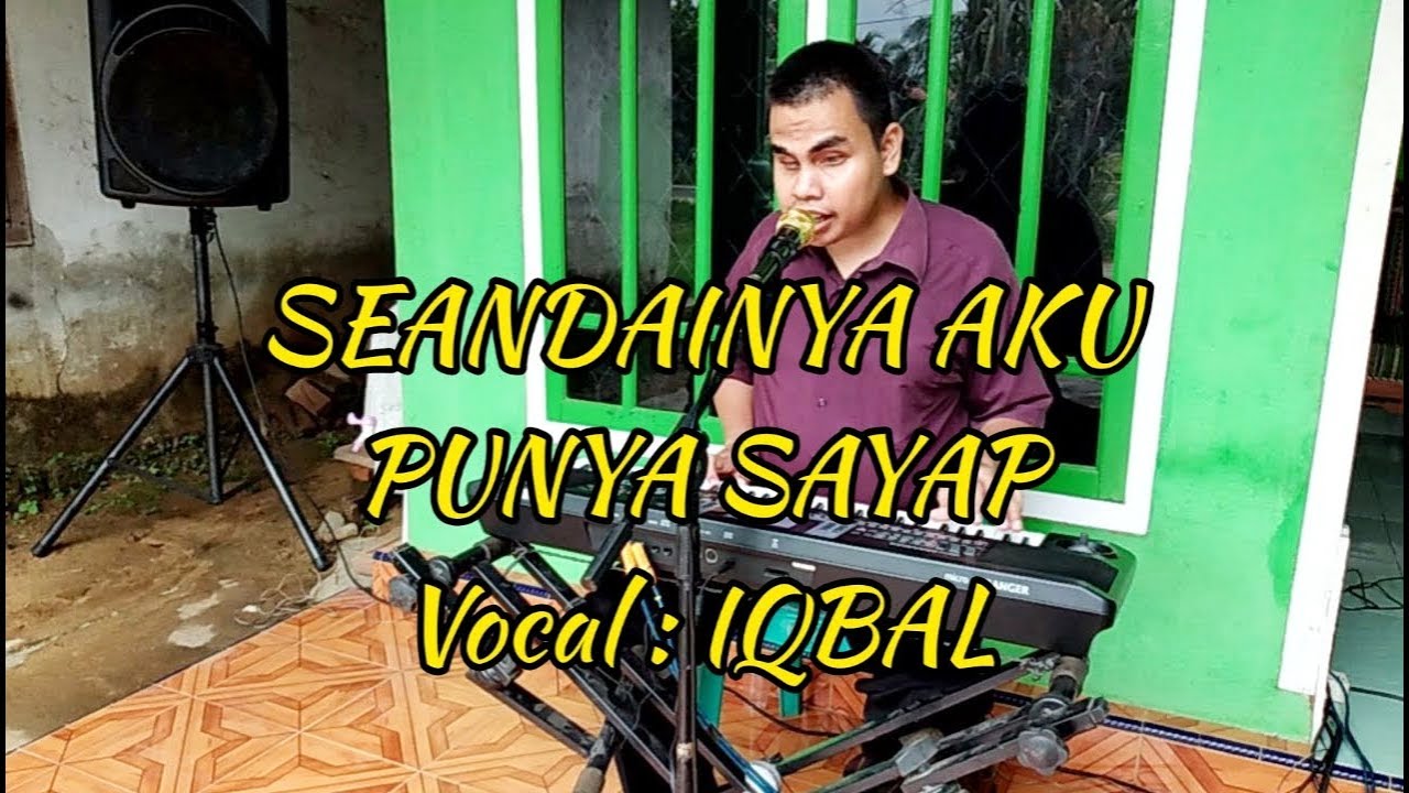 🔵SEANDAINYA AKU PUNYA SAYAP Cover IQBAL